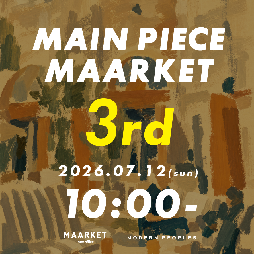 【Eチケット】MAIN PIECE MAARKET　7月12日（3部）